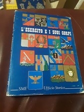 INTERESSANTE LIBRO L’ESERCITO ITALIANO E I SUOI CORPI SME UFFICIO STORICO 1971