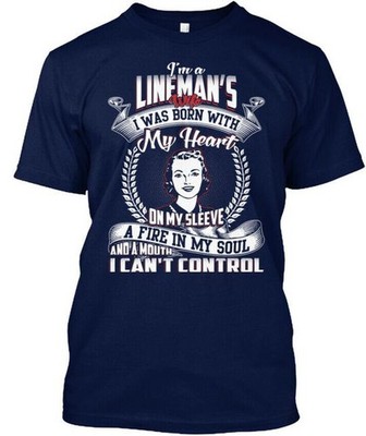 I Love My Lineman Im A Linemans Was Born T-Shirt Made in the USA Size S to 5XL