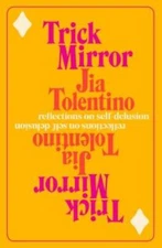 Trick Mirror - Hardcover By Tolentino, Jia - VERY GOOD