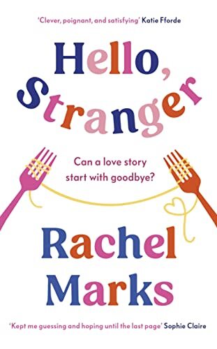 Hello Stranger: a romantic relatable by Rachel Marks (HB 2022) - Image 6