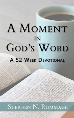A Moment in God's Word | A 52-Week Devotional | Stephen N Rummage | Taschenbuch