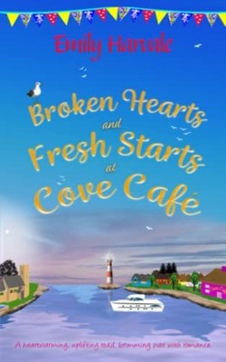 Broken Hearts and Fresh Starts at Co..., Harvale, Emily