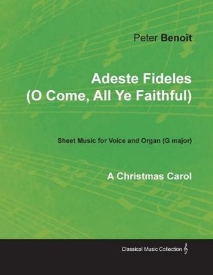 Peter Benoît Adeste Fideles (O Come, All Ye Faithful) -  (Paperback) (UK IMPORT)