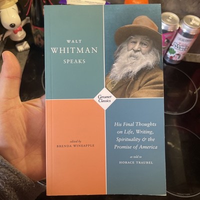Walt Whitman Speaks: His Final Thoughts Walt Whitman Paperback Book 