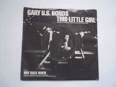 GARY U.S. BONDS - This Little Girl / Way Back When - 45 RPM 7'' Record 1981