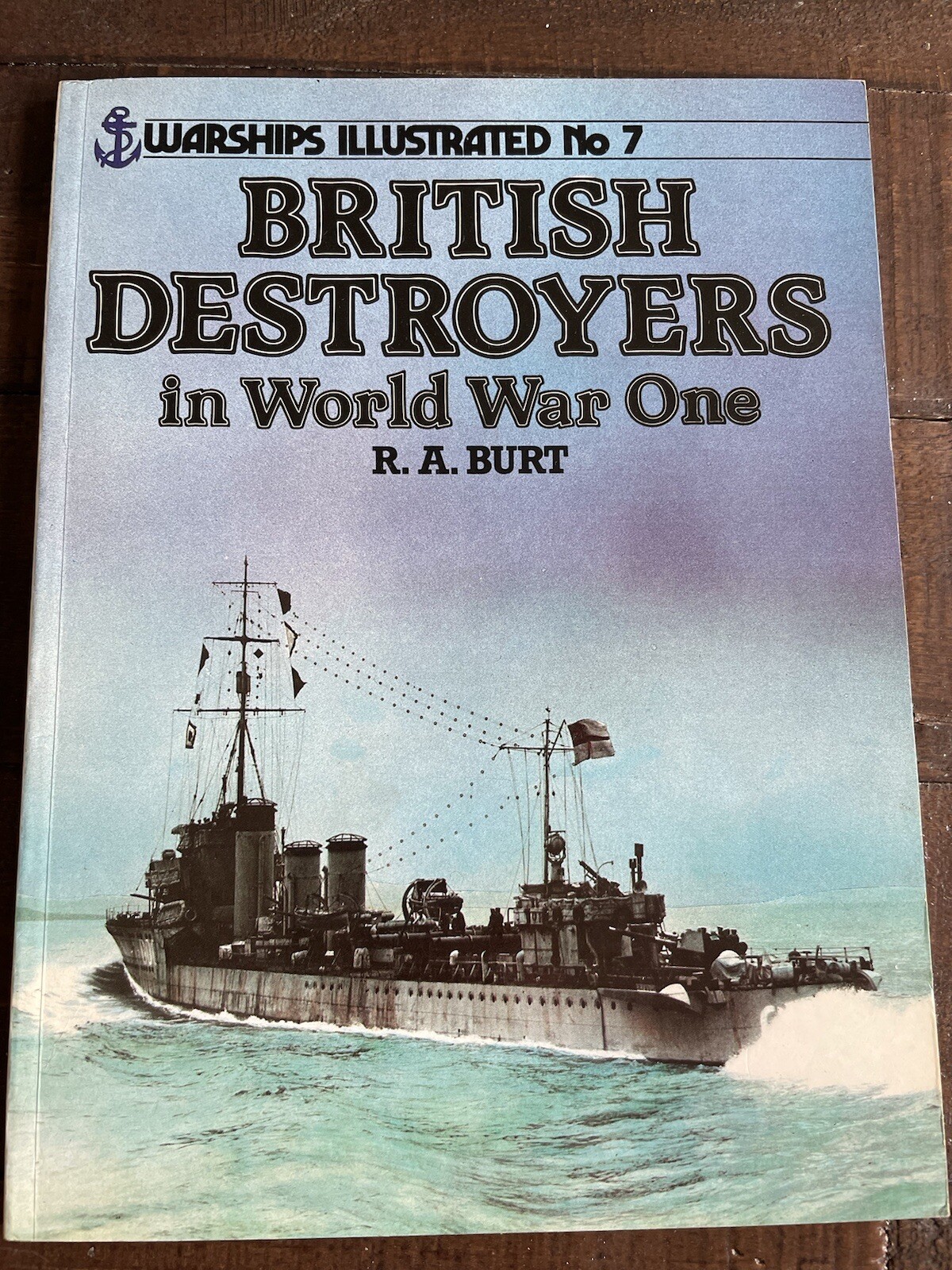 British Destroyers in World War One PB R A Burt (Warships Illustrated)