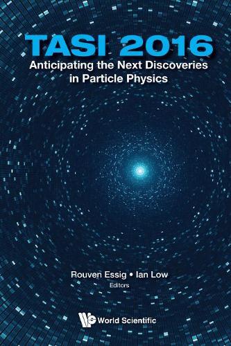 Ian Low Anticipating The Next Discoveries In Particle Physics (Copertina rigida)