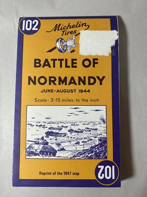 BATTLE OF NORMANDY REPRINT MAP BY MICHELIN TIRES (COVERS JUNE - AUGUST 1944 )