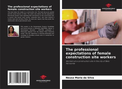 Neusa Maria Da Silva | The professional expectations of female construction...