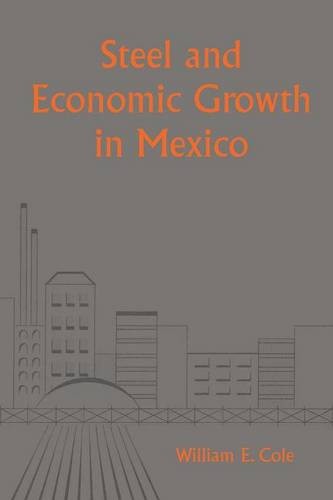 Steel and Economic Growth in Mexico Cole Paperback John Wiley & Sons