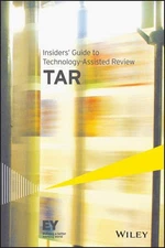 Insiders′ Guide to Technology–Assisted Review (TAR) Ernst & Young LLP Paperback