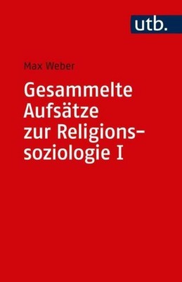 Max Weber / Gesammelte Aufsätze zur Religionssoziologie. Tl. ... 9783825214883