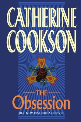The Obsession: Her New Historical Novel By Catherine Cookson