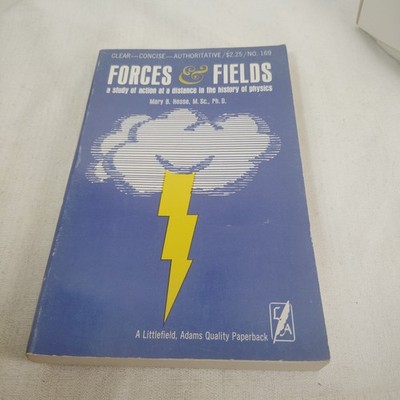 Forces And Fields Mary B Hesse 1965 .