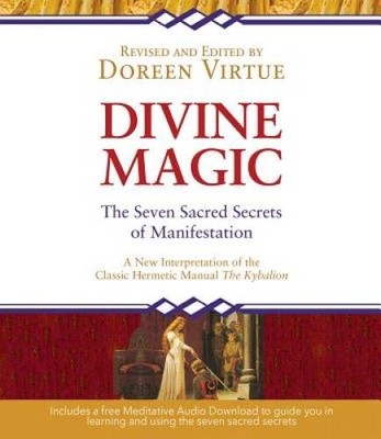 Divine Magic: The Seven Sacred Secrets of Manifestation - Paperback - GOOD
