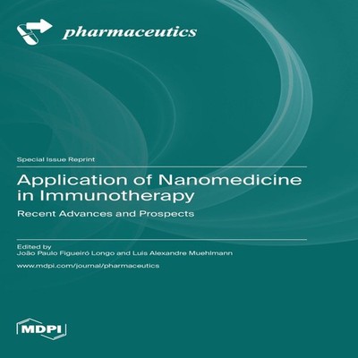 Application of Nanomedicine in Immunotherapy Recent Advances and
