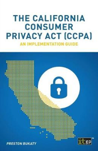 The California Consumer Privacy Act (ccpa): An Implementation Guide