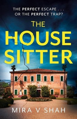 The House Sitter: The totally gripping psychological thriller with a killer twis