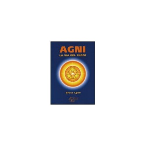 Il Libraio Delle Stelle Edizioni Agni - La Via Del Fuoco - Bruce Lyon - Immagine 4