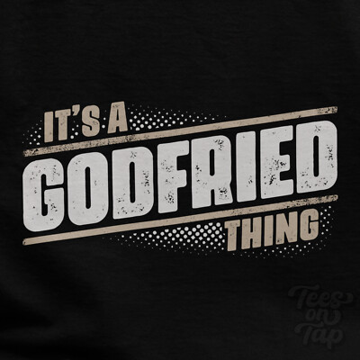 IT'S A GODFRIED THING T-SHIRT Name Nachname lustig Familie Geschenkidee