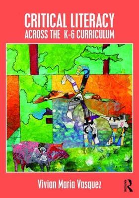 Critical Literacy Across the K-6- paperback, 9781138188495, Vivian Maria Vasquez