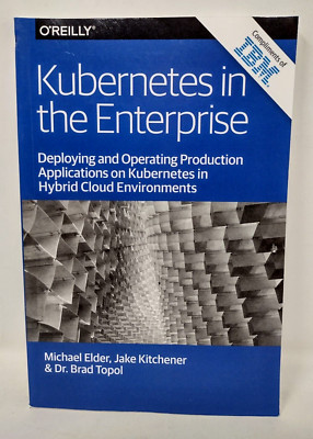 Kubernetes in Enterprise Deploying Operating Production Hybrid Cloud Paperback