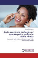 Bezawit Sentayehu | Socio-Economic Problems Of Women Petty Traders In Addis...