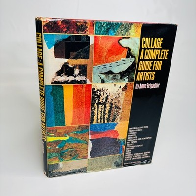Collage A Complete Guide for Artists by Anne Brigadier Pitman Art Techniques