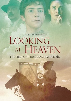 LOOKING AT HEAVEN. THE LIFE OF ST. JOSE SANCHEZ DEL RIO DVD