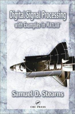 Digital Signal Processing with Examples in MATLAB , Second Edition...