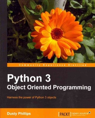 Python 3 Object Oriented Programming : Harness the Power of Python 3 Objects,...