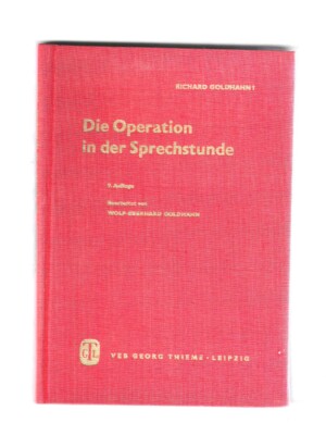 Die Operation in der Sprechstunde W.-E. Goldhahn 9. Auflage Georg Thieme Verlag