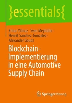 Blockchain-Implementierung in eine Automotive Supply Chain by Erhan Yilmaz (Germ