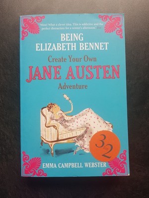 E Campbell Webster Being Elizabeth Bennet. Create your Own Jane Austen Adventure