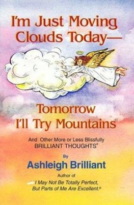 I'm Just Moving Clouds Today -- Tomorrow I'll Try Mountains : And