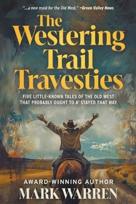 Mark Warren The Westering Trail Travesties (Paperback)