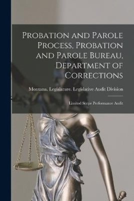 Probation and Parole Process, Probation and Parole Bureau, Department of