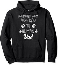 Funny New Dad Promoted From Dog Dad To Human Unisex Hooded Sweatshirt