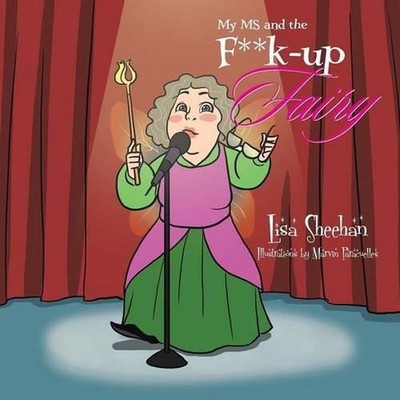 My MS and the F**k-up Fairy by Lisa Sheehan (English) Paperback Book
