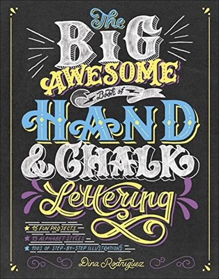 THE BIG AWESOME BOOK OF HAND & CHALK LETTERING By Dina Rodriguez **Excellent**