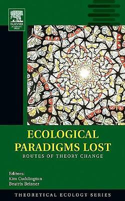 Ecological Paradigms Lost Routes of Theory Change Beisner Cuddington Volume 2