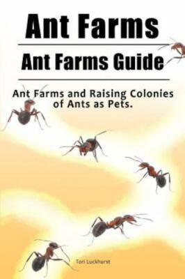 Ant Farms Ant Farms Guide An - VERY GOOD