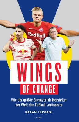 Wings of Change Wie der größte Energydrink-Hersteller der Welt den Fußball ve...
