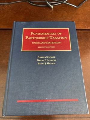 Fundamentals of Partnership Taxation: Cases and Materials 11th Edition