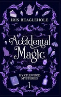 Iris Beaglehole | Accidental Magic | Buch | Englisch (2022) | Gebunden