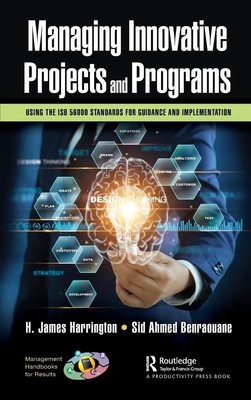 Managing Innovative Projects and Programs | H. James Harrington (u. a.) | Buch