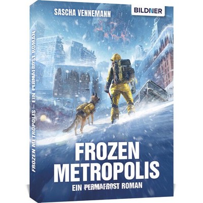 Frozen Metropolis - Ein Permafrost Roman | Sascha Vennemann | 2025 | deutsch