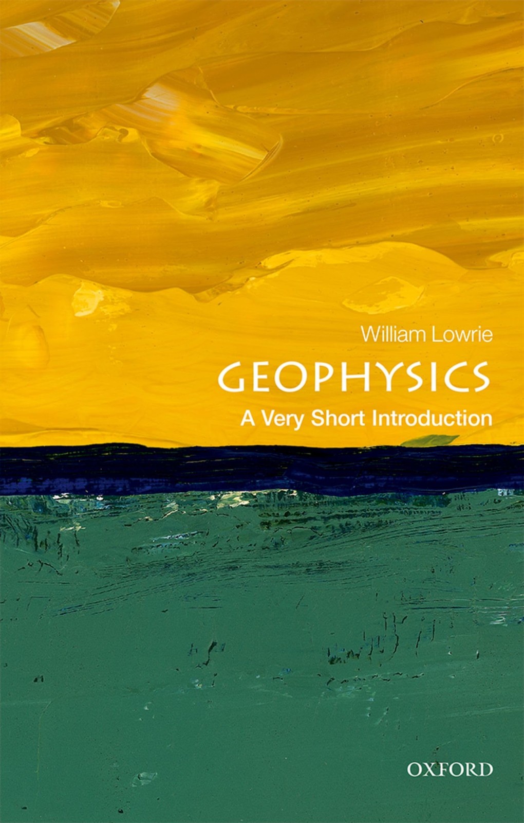 Geophysics : A Very Short Introduction by William Lowrie (2018, Trade Paperback) - Image 2