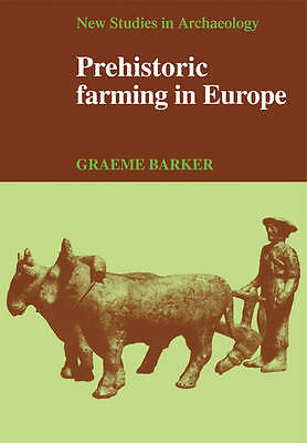 Prehistoric Farming in Europe Barker Paperback Cambridge University Press