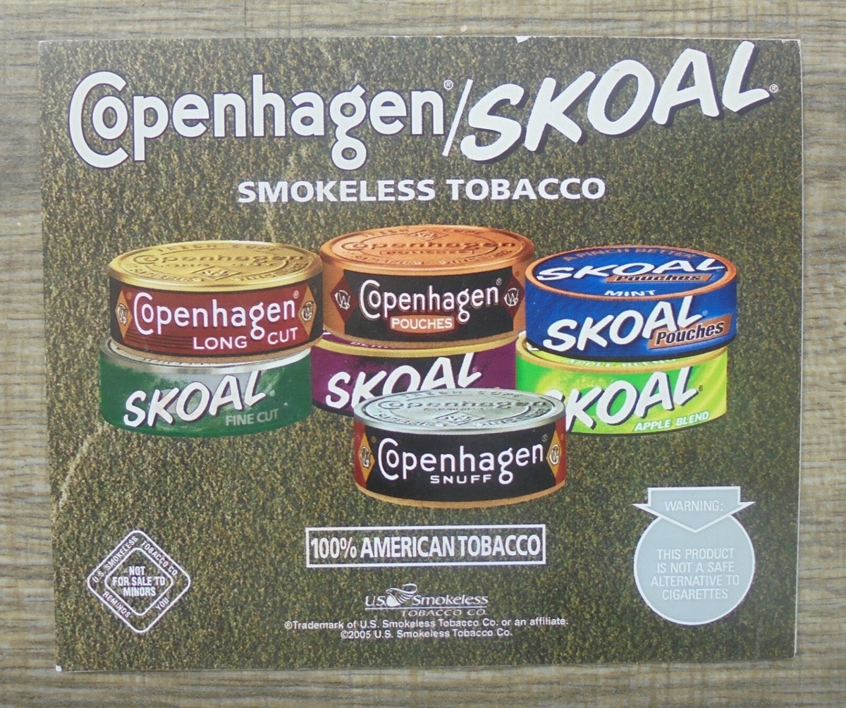 2005 COPENHAGEN/SKOAL SMOKLESS TOBACCO SOLD HERE DOUBLE SIDED 